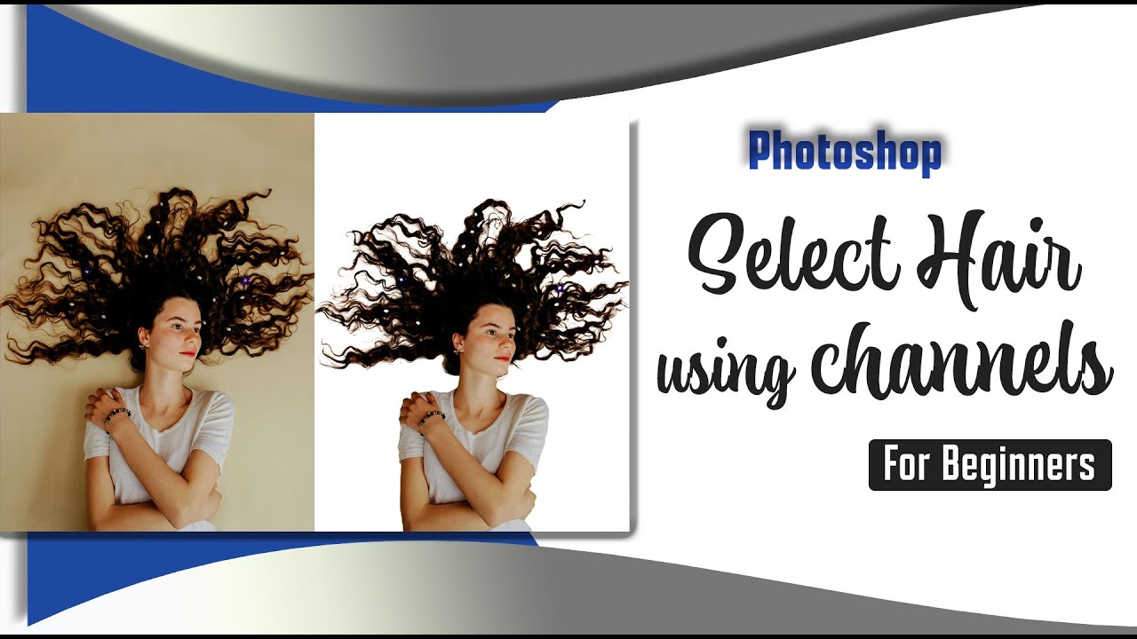 Good Practice to select Hair using channels in photoshop