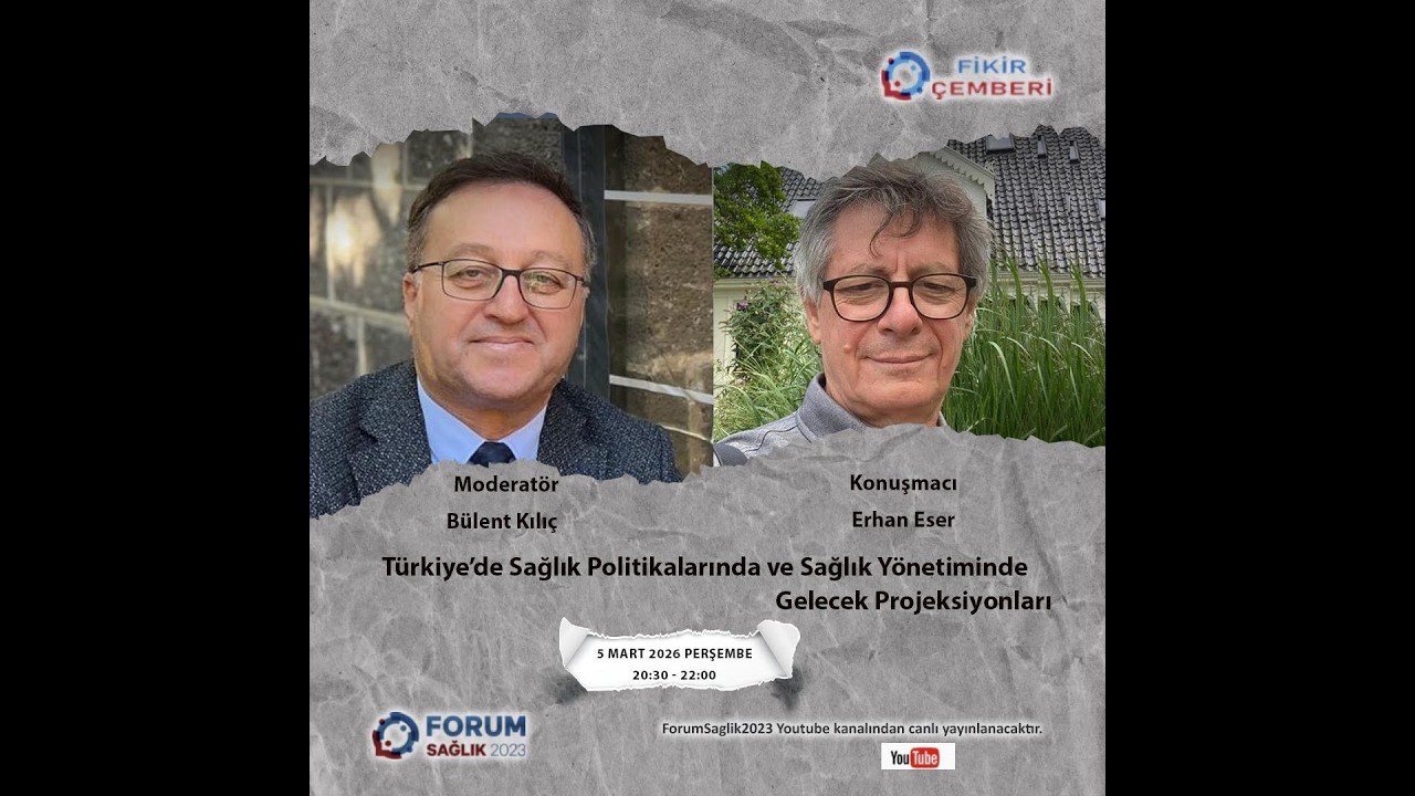 Fikir Çemberi: Türkiye’de Sağlık Politikalarında ve Sağlık Yönetiminde Gelecek Projeksiyonları