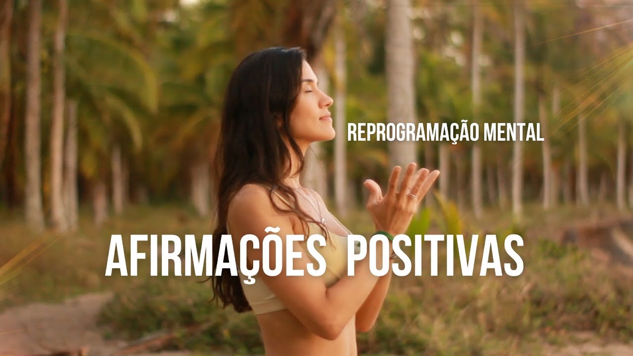 Afirmações Positivas para Reprogramação Mental