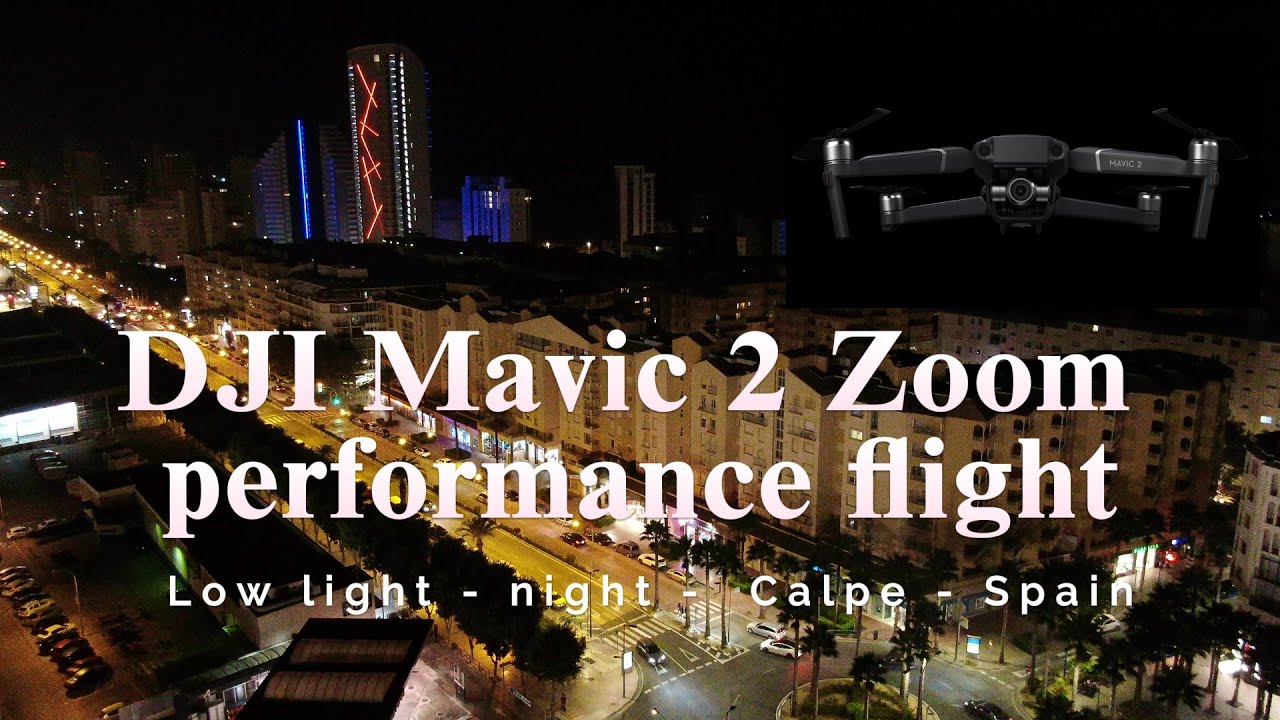 DJI Mavic 2 Zoom performance flight -  Low light - night -  Calpe - Spain
