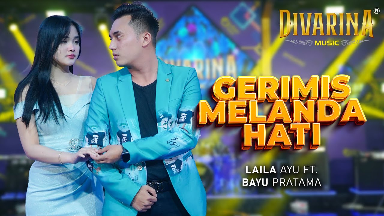 GERIMIS MELANDA HATI - BAYU PRATAMA FT. LAILA AYU - DIVARINA MUSIC