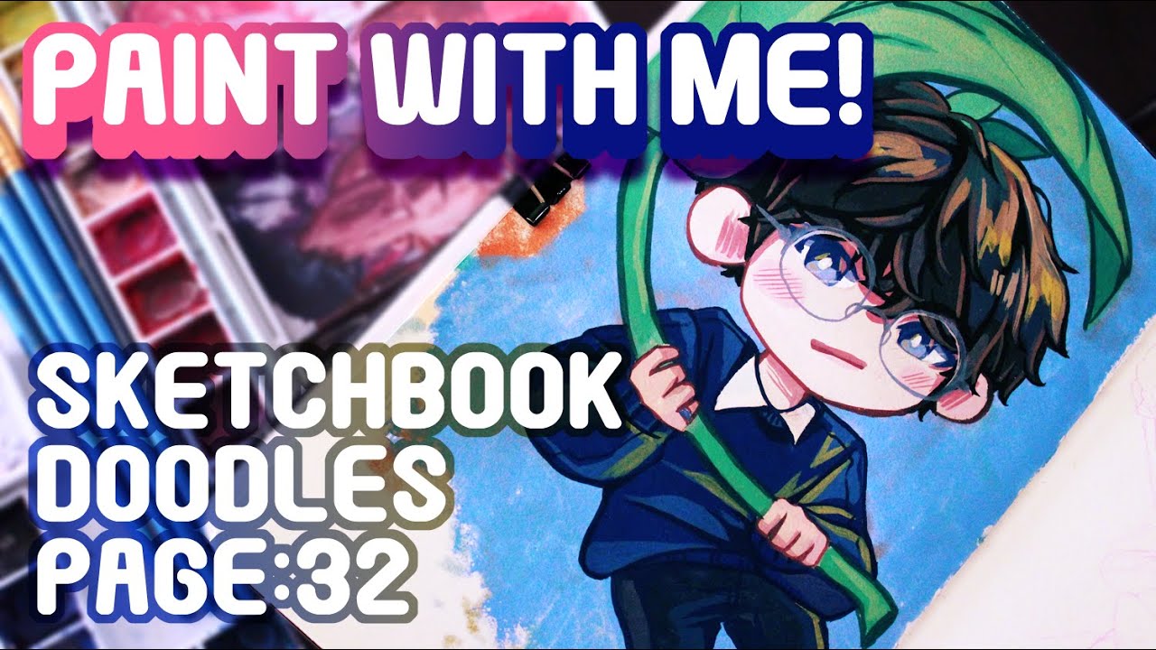PAINT WITH ME! |Painting a chibi with Gouache|Sketchbook Doodles Page 32|