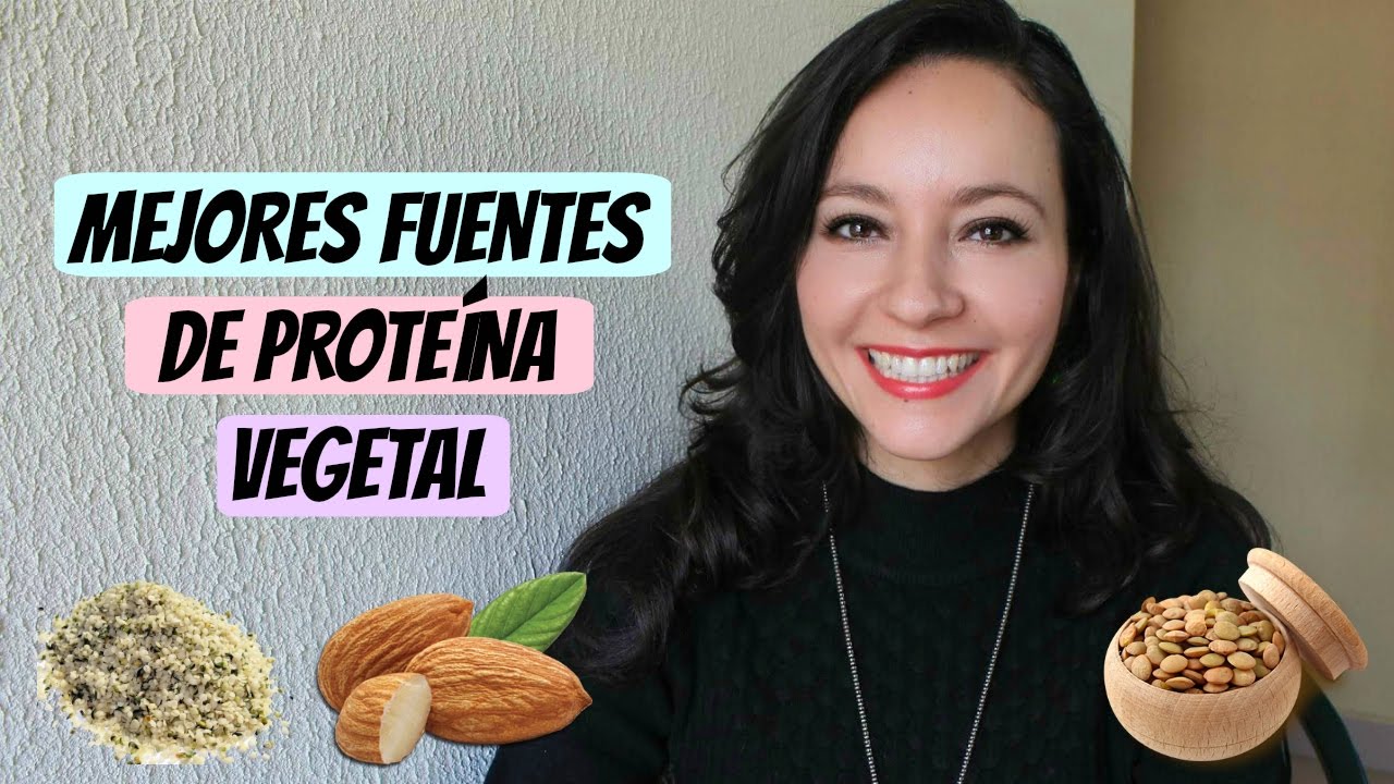 Mejores fuentes de PROTEÍNA VEGETAL