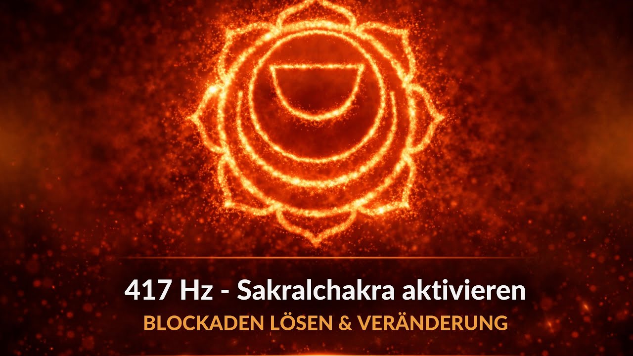 🟠417 Hz Sakralchakra | Blockaden lösen