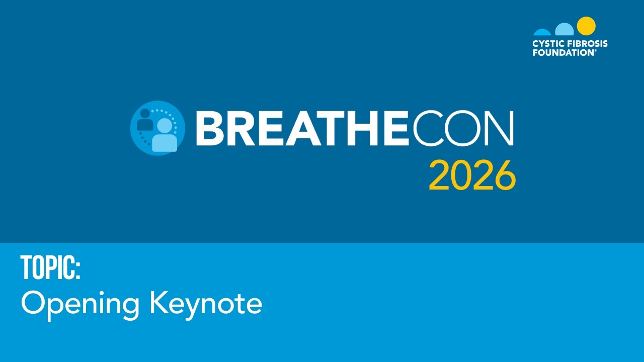 CF Foundation | BreatheCon 2026 Opening Keynote