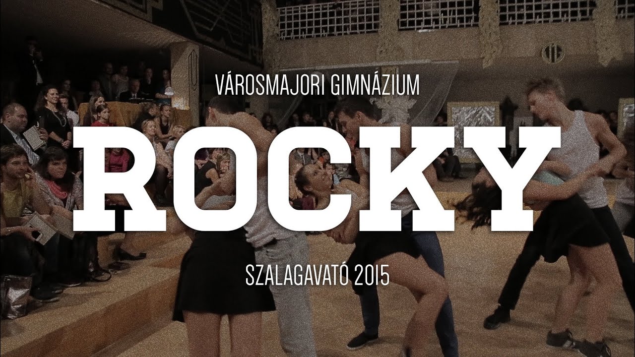Rocky - Szalagavató 2015 - Városmajori Gimnázium