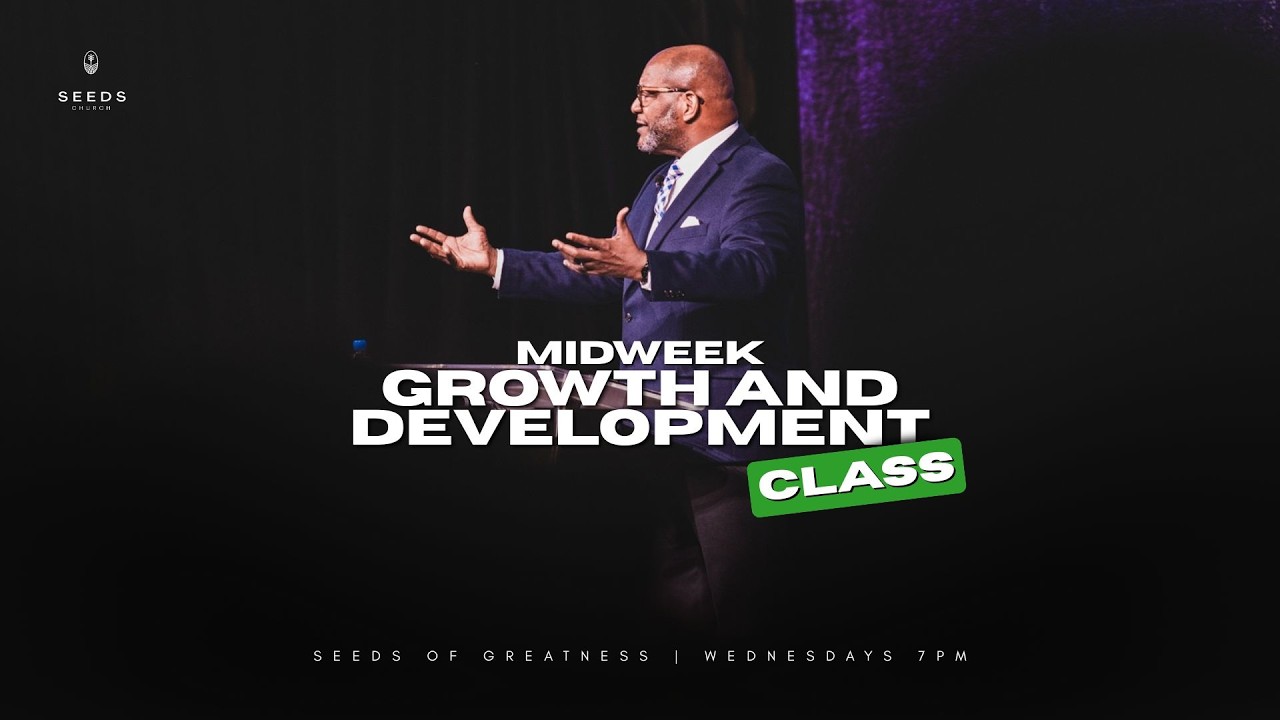 02-11-26 Midweek Growth & Development Class at Seeds Church || Pastor Jerome Lewis