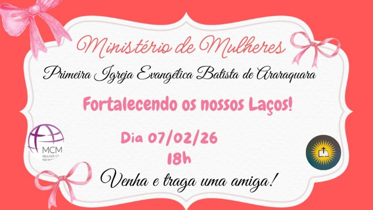 Fortalecendo os nossos laços! | MCM PIEBA | 07/02/2026