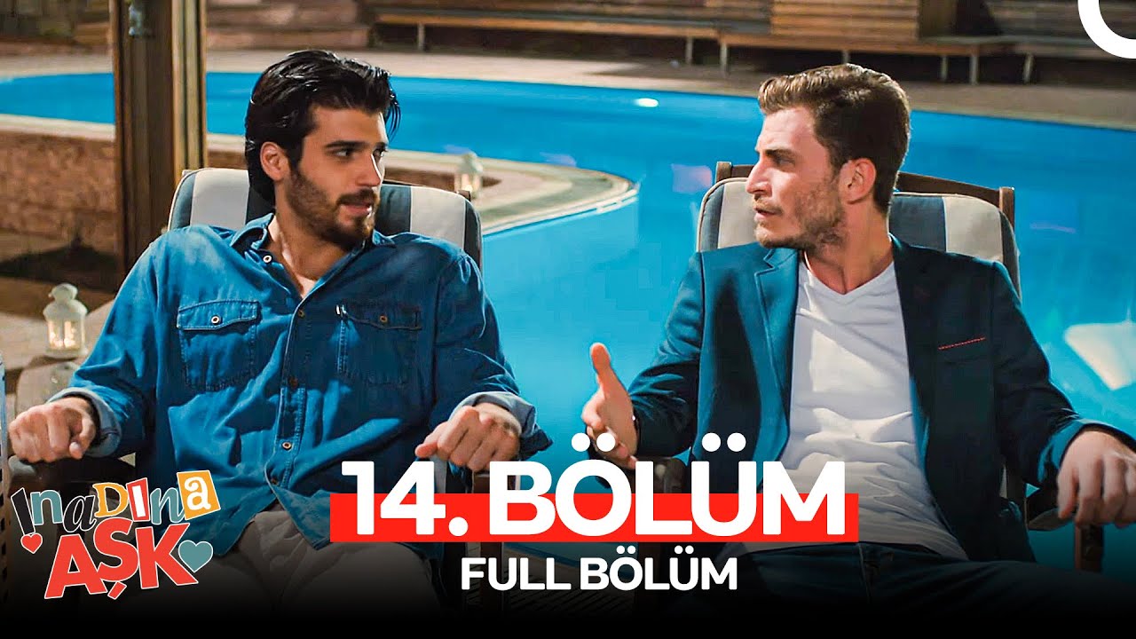 İnadına Aşk 14. Bölüm (FULL HD)