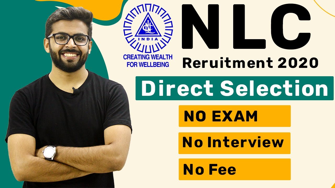 NLC Recruitment 2020 | Direct Selection | NO Interview | NO Exam | Latest Jobs 2020