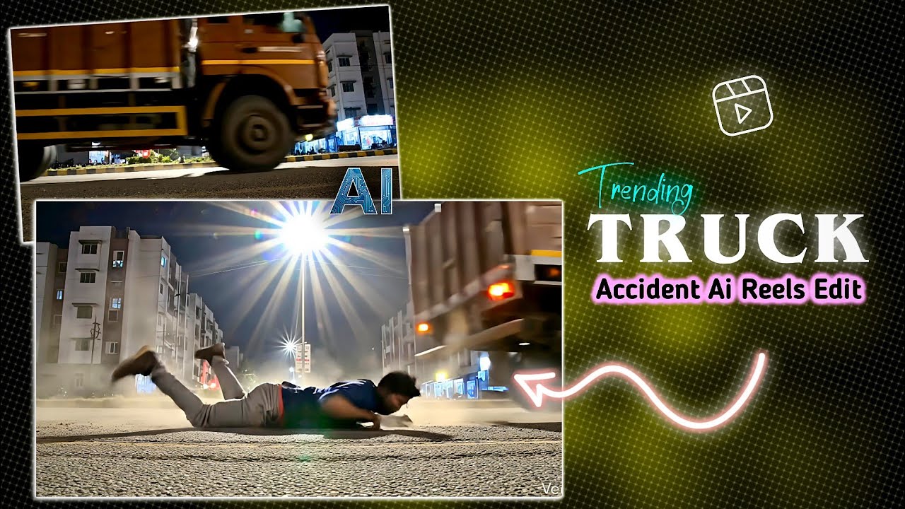 Trending Ai Truck 🚛 Accident Reels Tutorial | Instagram Viral Truck Se Girne Wali video Kaise banaye