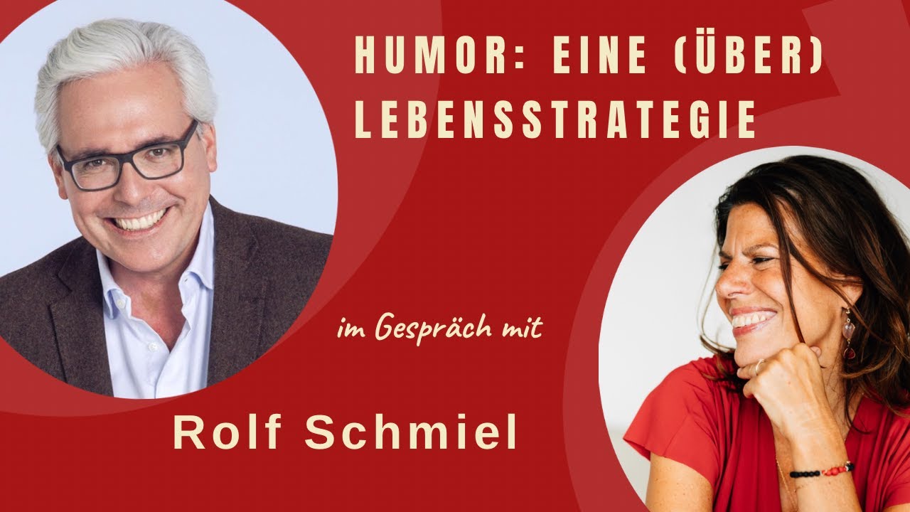 Humor: eine (Über-) Lebensstrategie, im Gespräch mit Rolf Schmiel