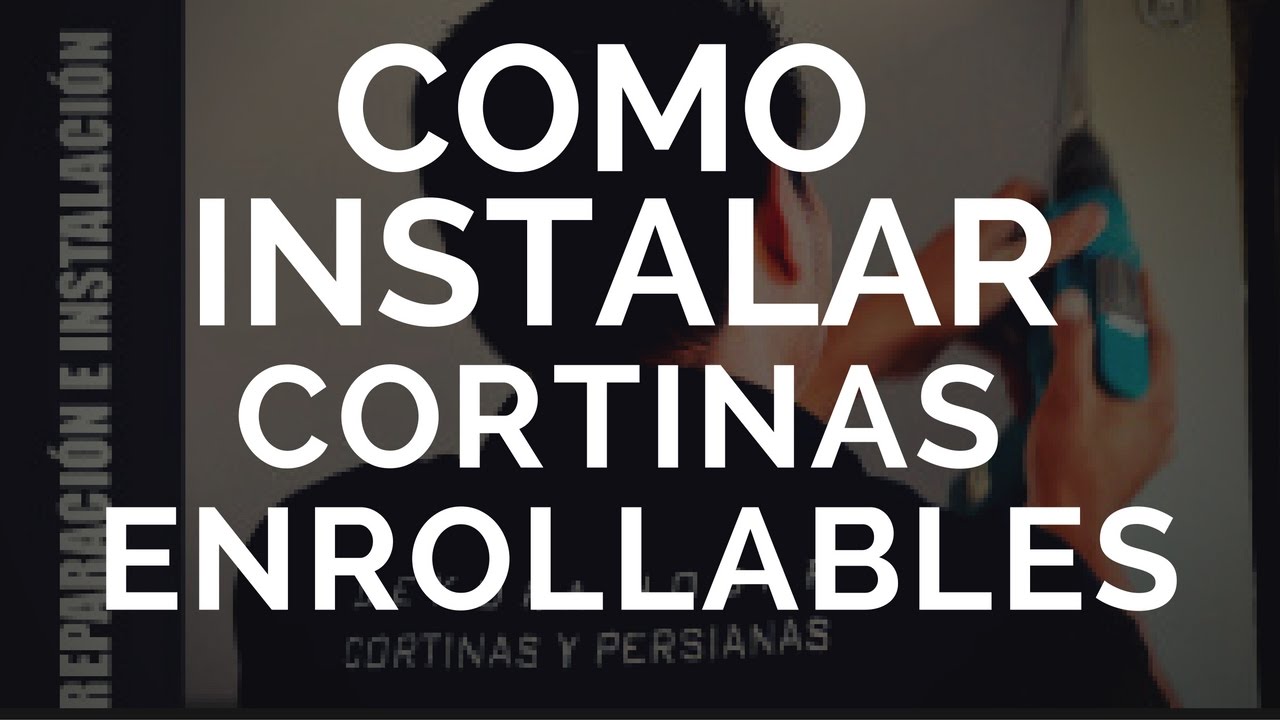 Como Instalar Cortinas Enrollables