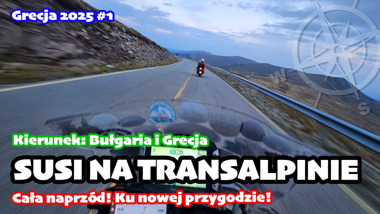 Susi na Transalpinie w drodze ku nowej przygodzie | Kierunek Bułgaria i Grecja 2025 odc. 1
