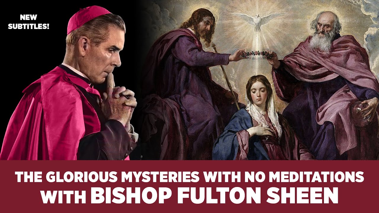Fulton Sheen Recites the Glorious Mysteries of the Rosary | No Meditations