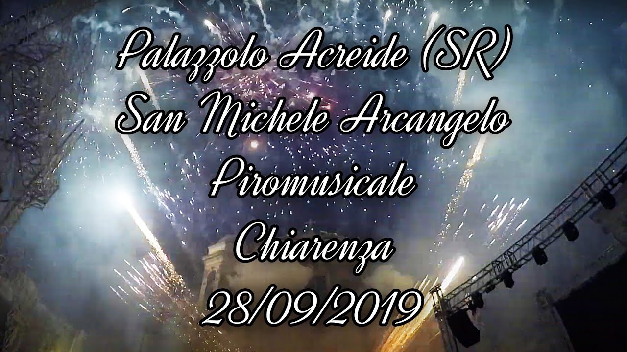 Spettacolo Piromusicale, Fuochi Chiarenza, San Michele Arcangelo, Palazzolo Acreide - 28/09/2019 -