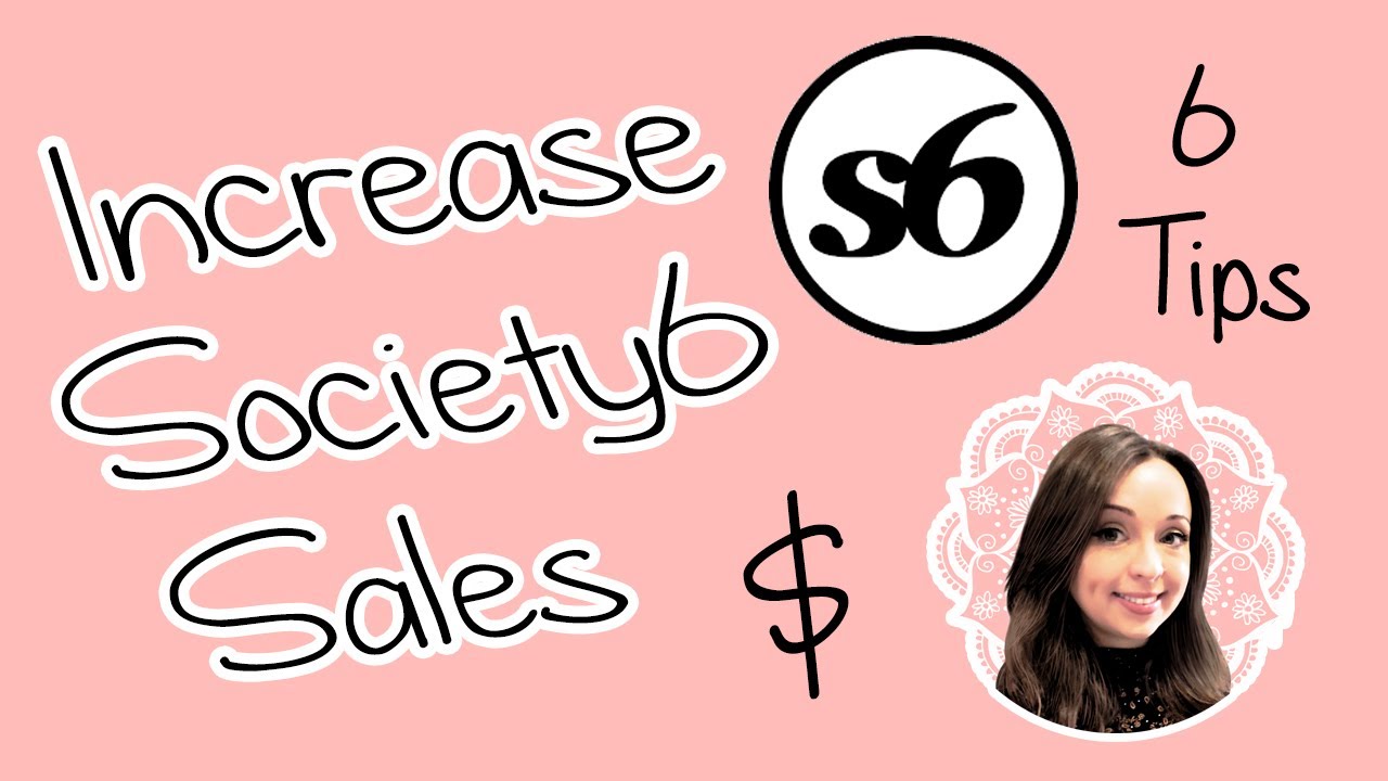 6 Tips to Increase Your Sales on Society6