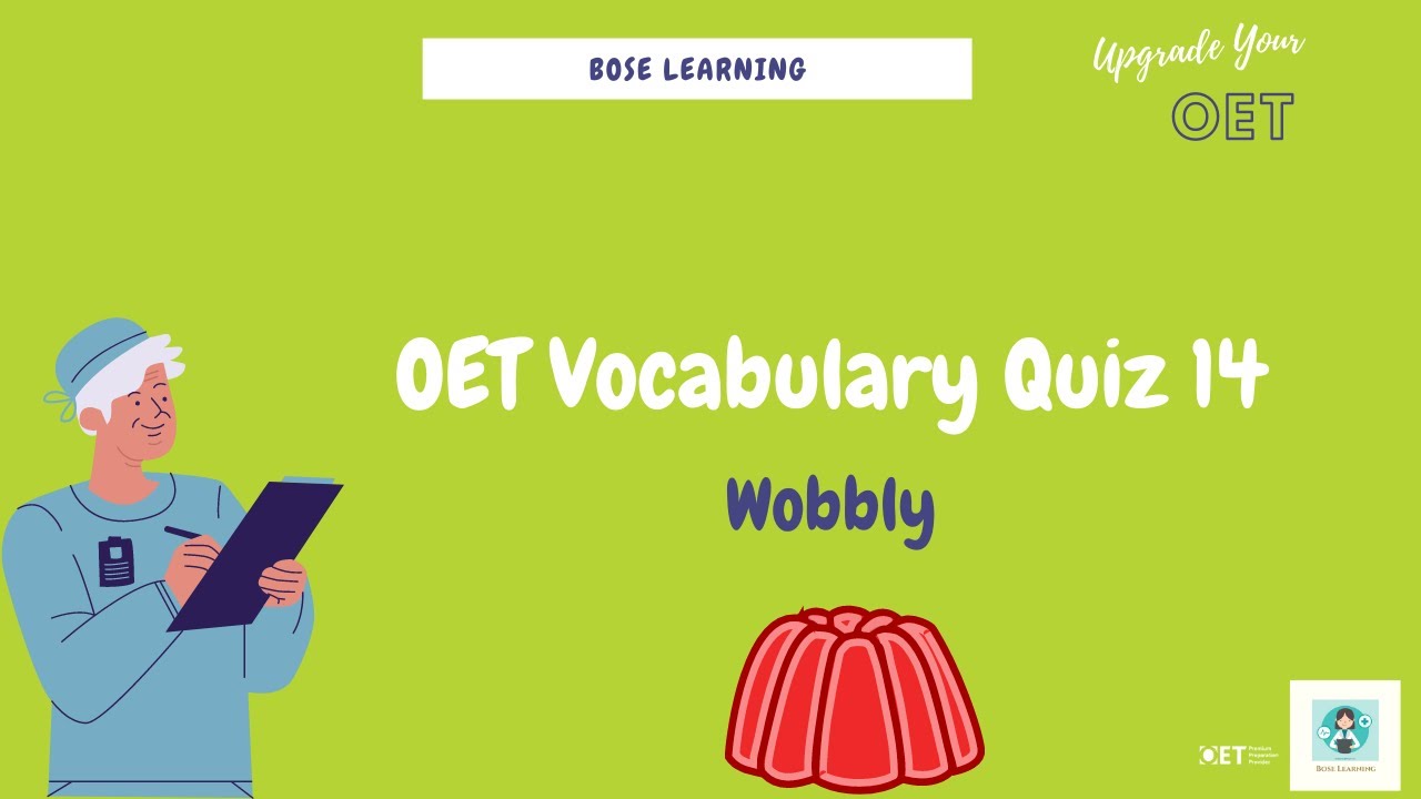 OET Vocabulary Quiz 14: Wobbly