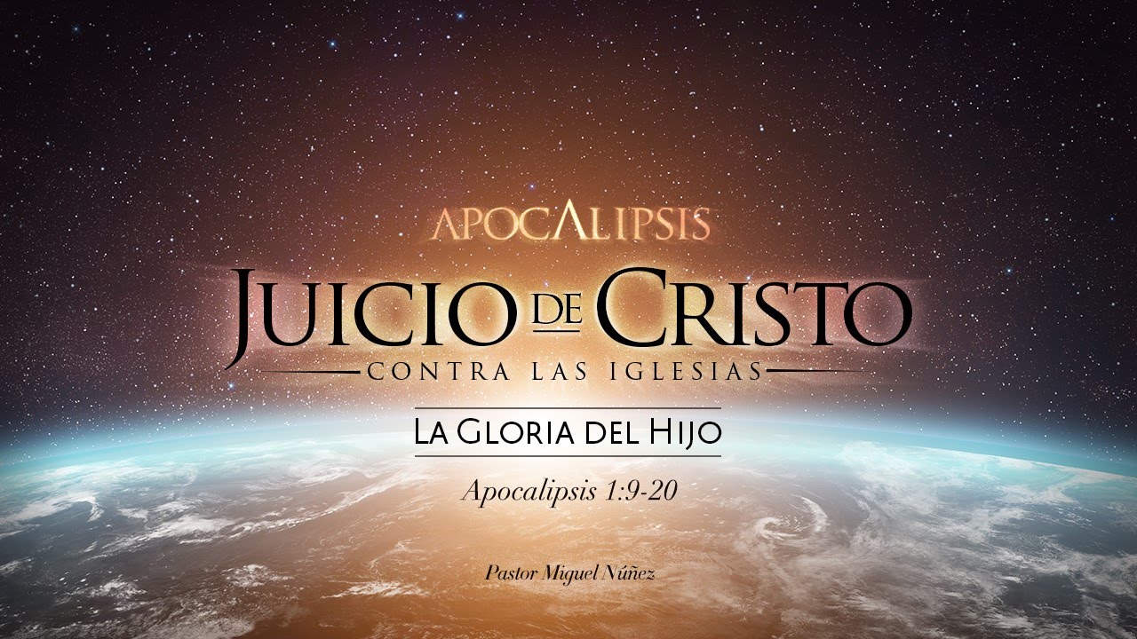 La gloria del Hijo — Pastor Miguel Núñez
