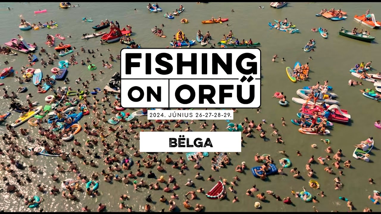 Bëlga - Fishing on Orfű 2024 (Teljes koncert - Víziszínpad)