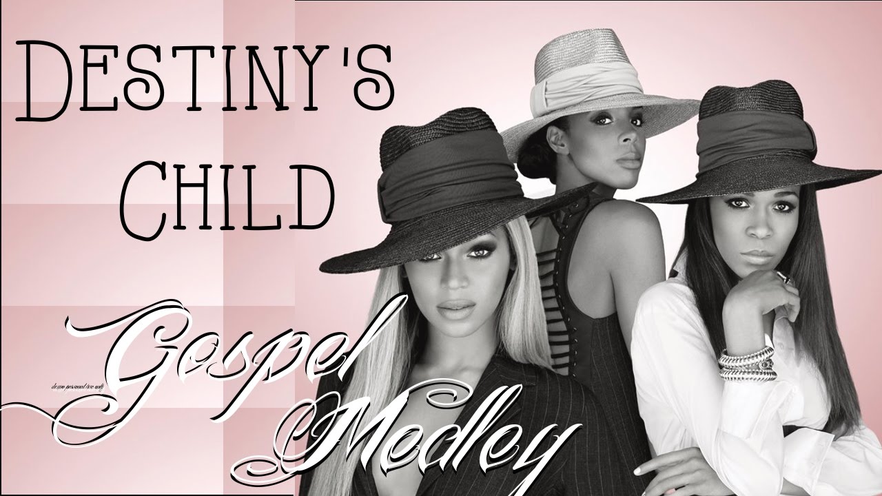 Destiny's Child - Gospel Medley