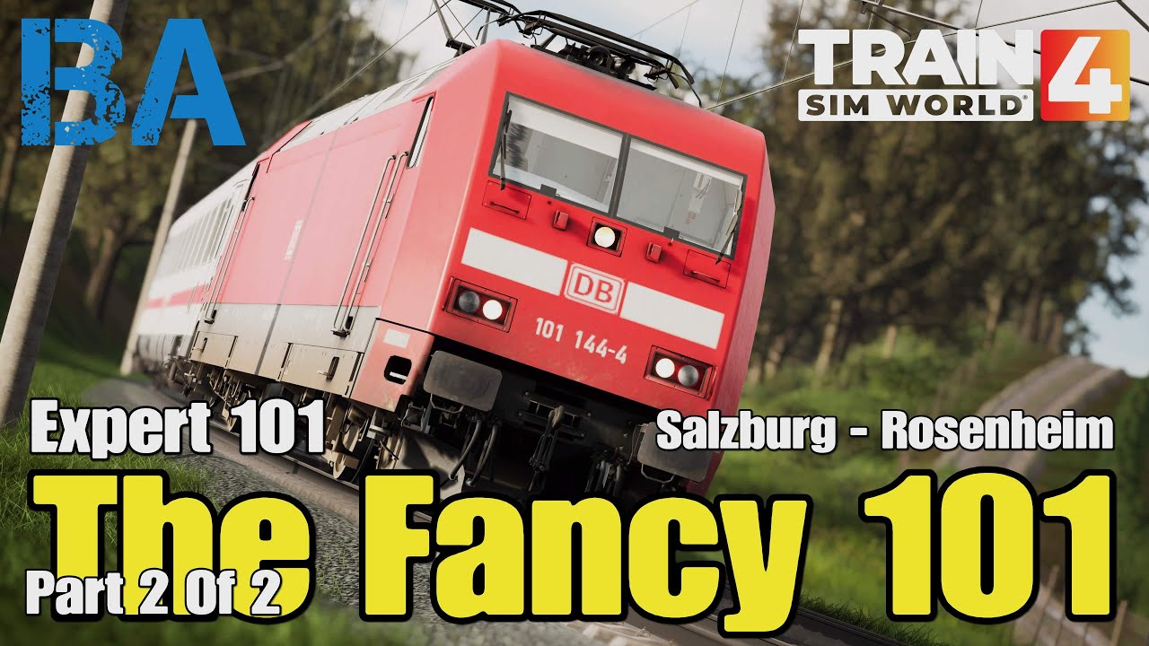 The Fancy 101 - MFD DB BR 101 - Part 2/2 - Salzburg Rosenheim - Train Sim World 4