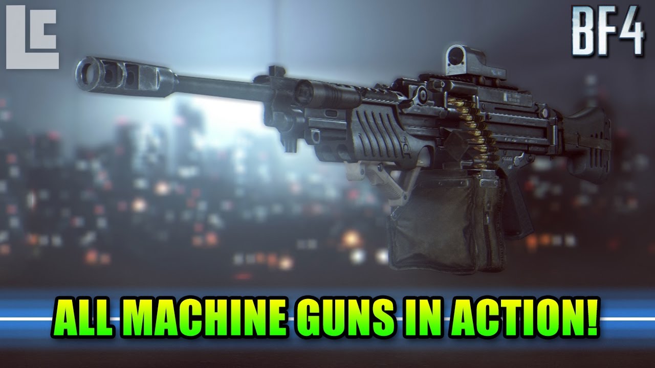 All BF4 Light Machine Guns In Action! Latest Build (Battlefield 4 Paracel Storm Gameplay/Commentary)