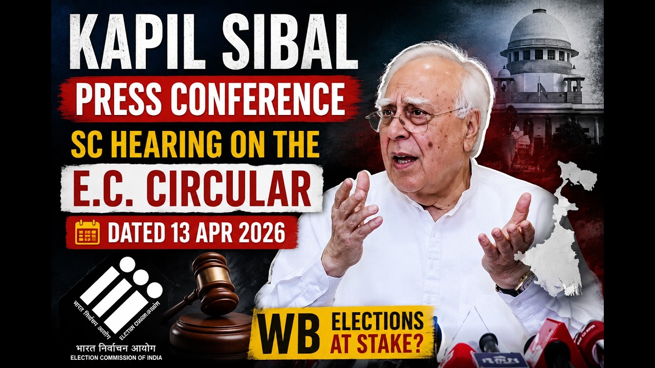 Press Conference of Kapil Sibal | SC hearing on the E.C. circular dated 13 Apr 2026 | WB | ECI