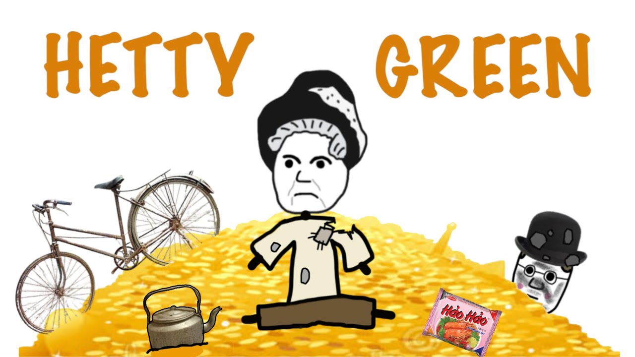 Hetty Green - Tỷ Phú Bủn Xỉn Nhất Thế Giới