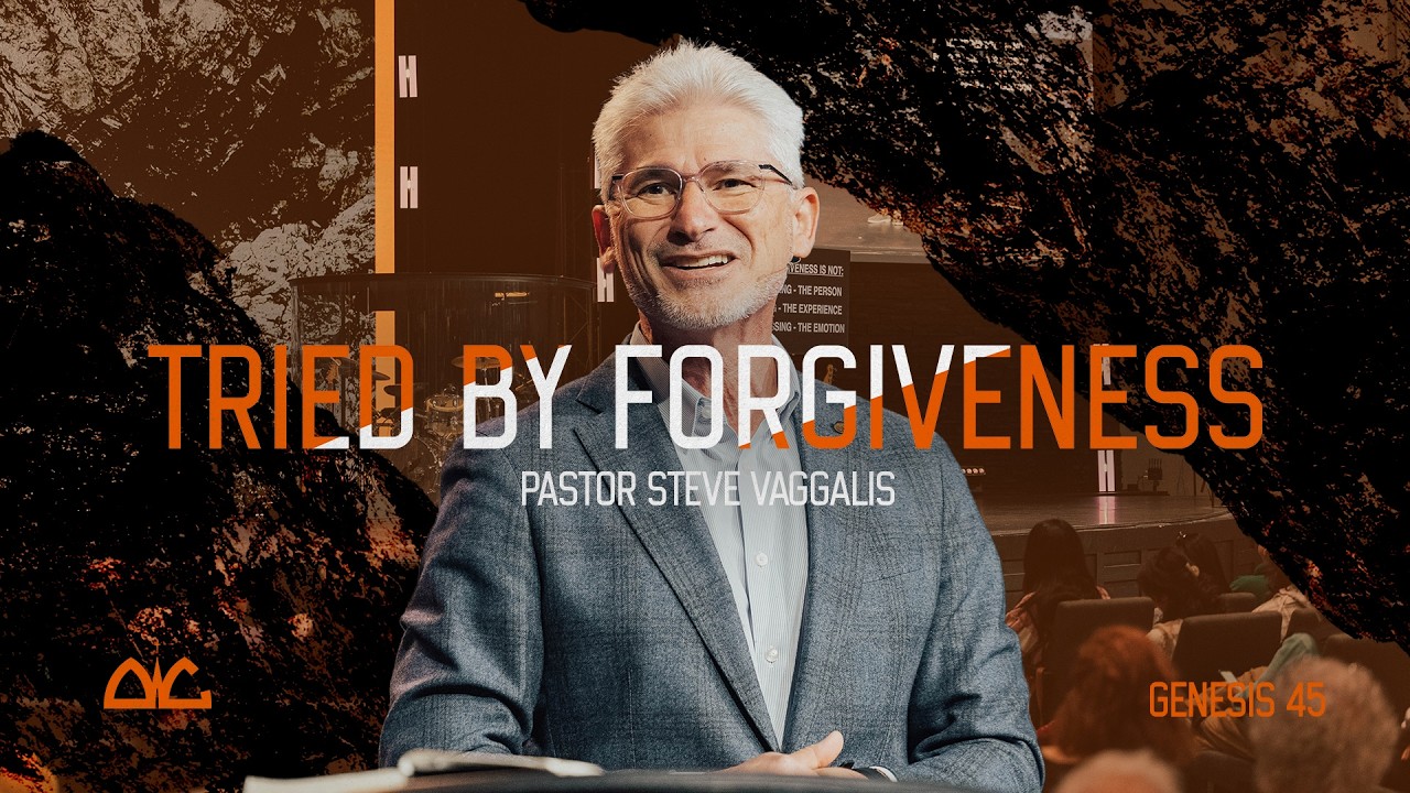 Tried By Forgiveness | Steve Vaggalis | Destiny Worship Center