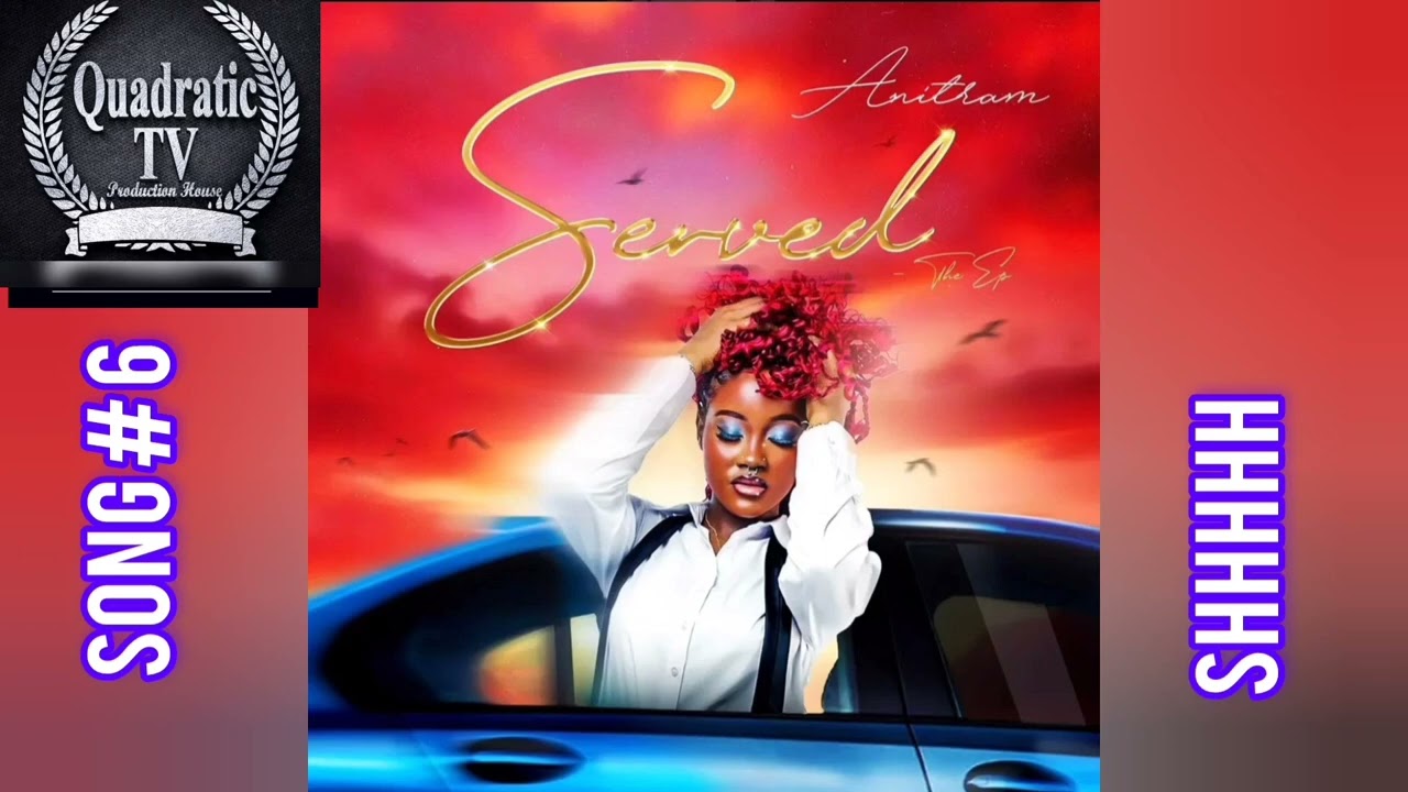 Anitram (Served EP) - SHhhhh Song (Official Audio) New Liberian EP is out.