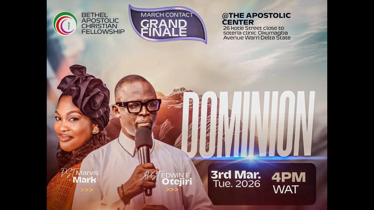 DOMINION || APOSTLE EDWIN E OTEJIRI || MARCH CONTACT GRAND FINALE