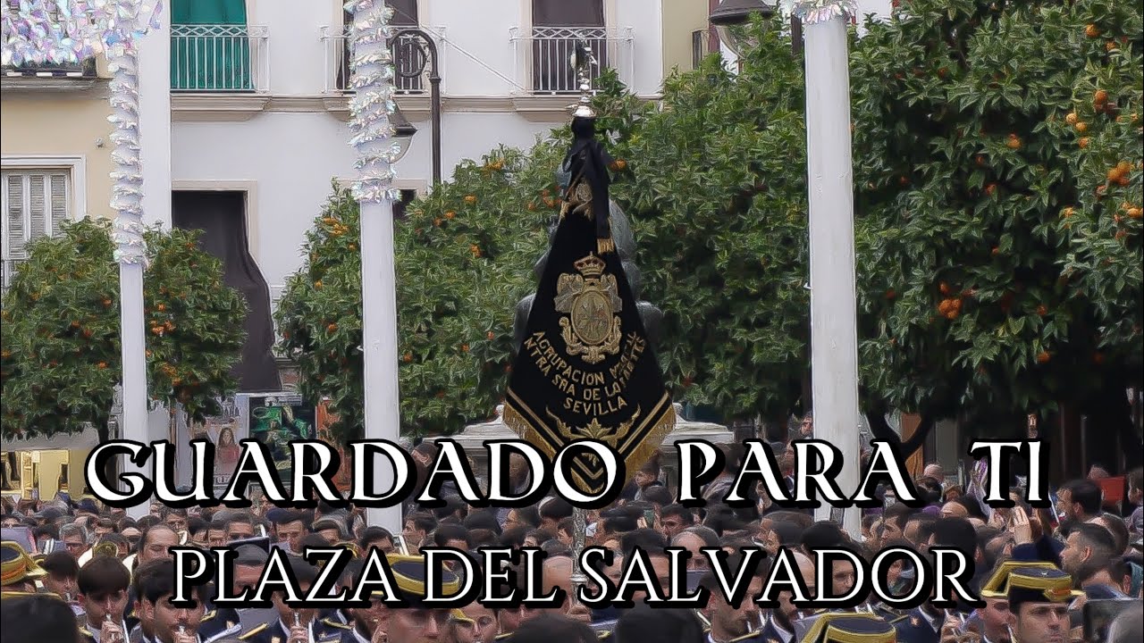 4K || GUARDADO PARA TI | AM VIRGEN DE LOS REYES | PLAZA DEL SALVADOR~2026