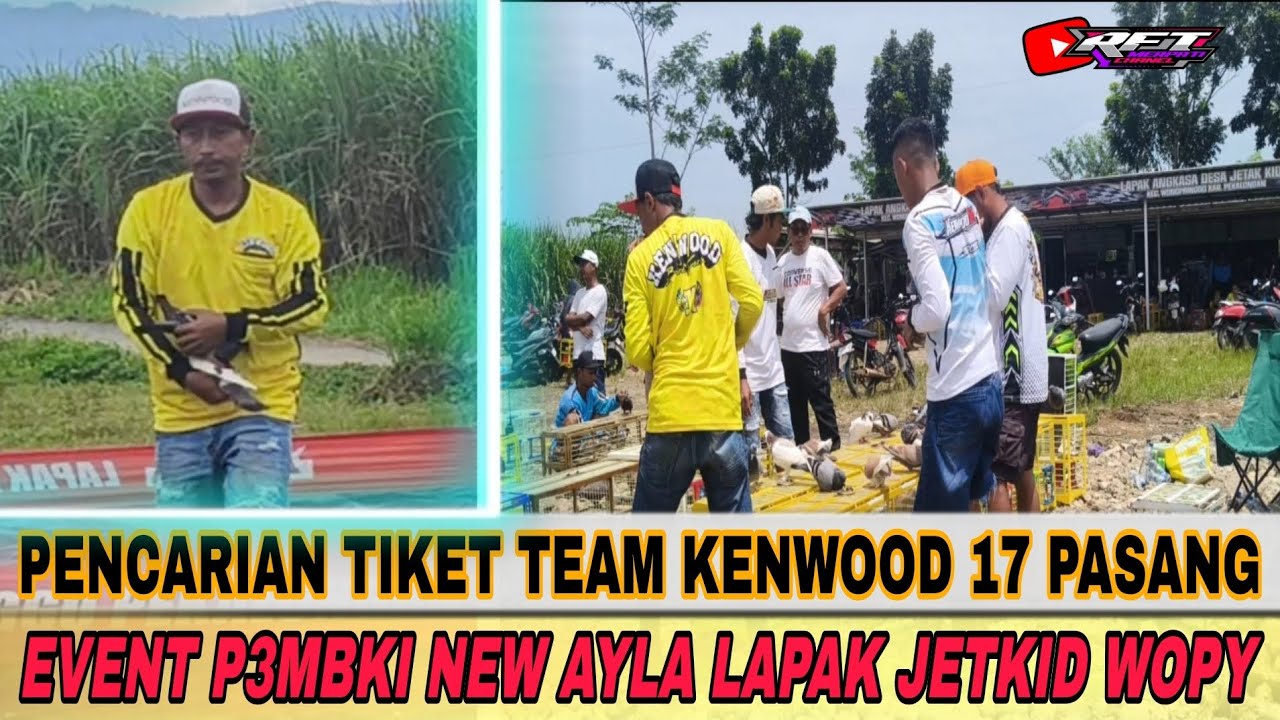 🔴FULL TEAM KENWOOD PENCARIAN TIKET 17 PASANG DI EVENT NEW AYLA LAPAK ANGKASA JETAK KIDUL ❗❗❗