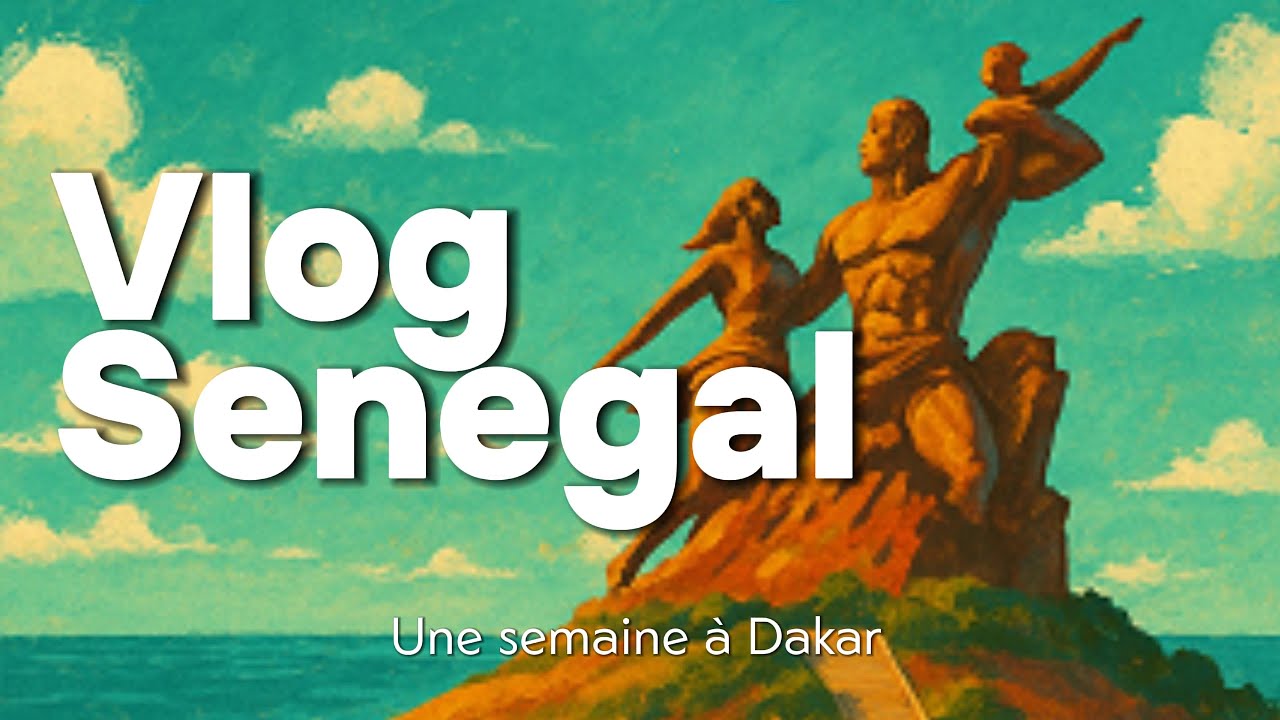 Une semaine à Dakar | A Week in Dakar 🇸🇳