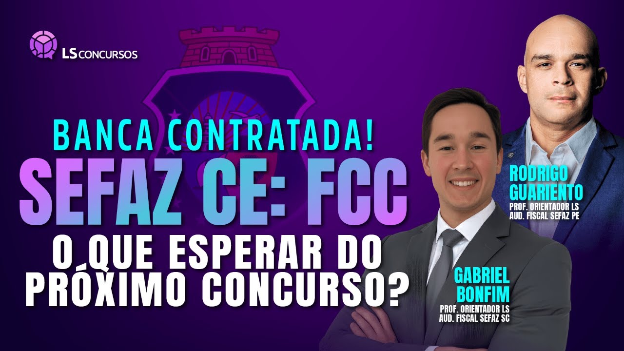 SEFAZ CE: FCC; o que esperar do próximo concurso?