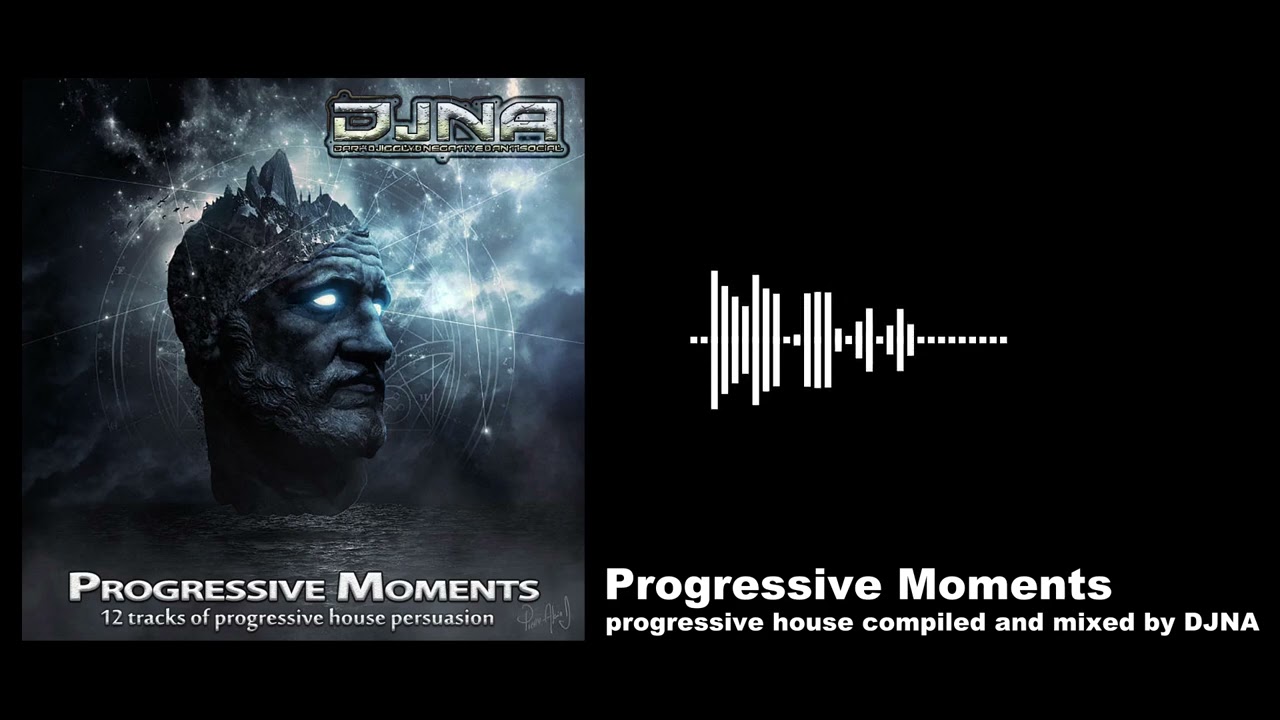Progressive Moments (progressive house compiled and mixed by DJNA)