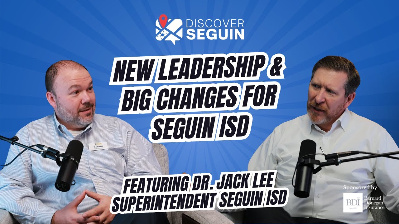 Discover Seguin Ep 32: Superintendent Jack Lee Shares His Vision for Seguin ISD