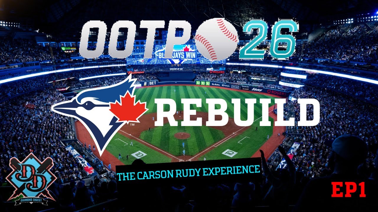 A NEW ERA IN TORONTO: Toronto Blue Jays OOTP Baseball 26 Rebuild (with Carson and Rudy) EP1