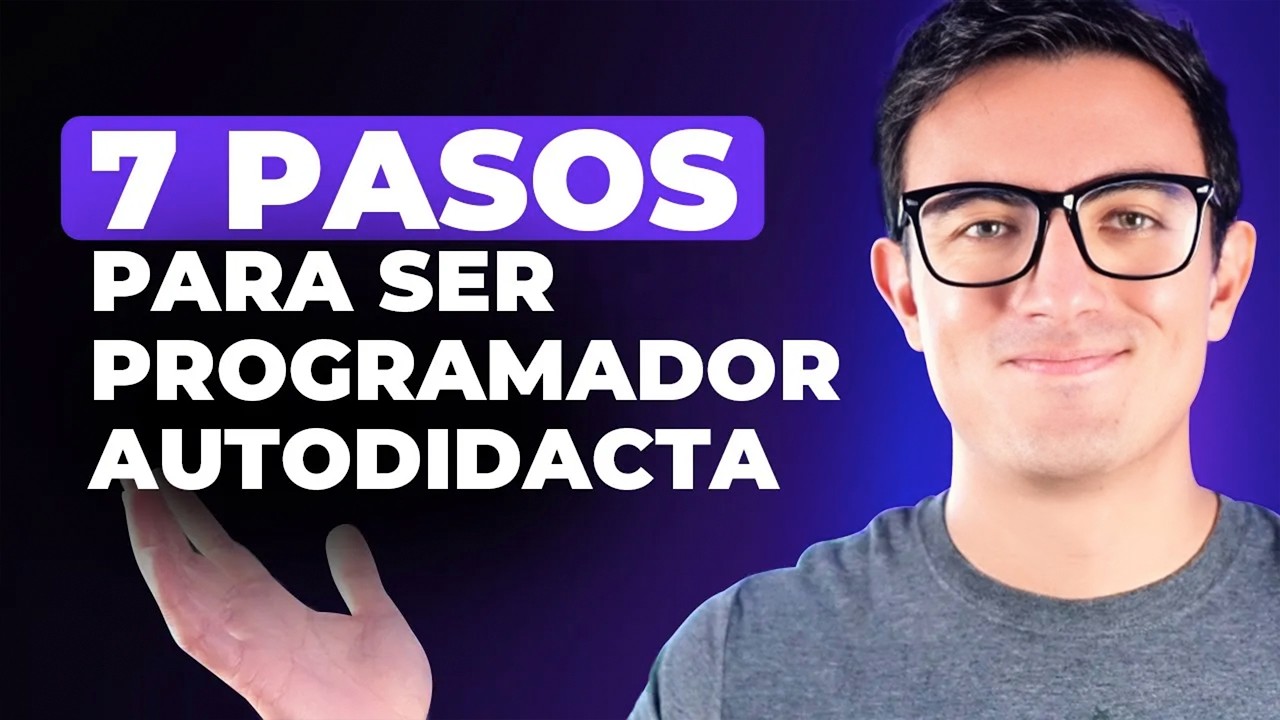 7 pasos para ser PROGRAMADOR AUTODIDACTA