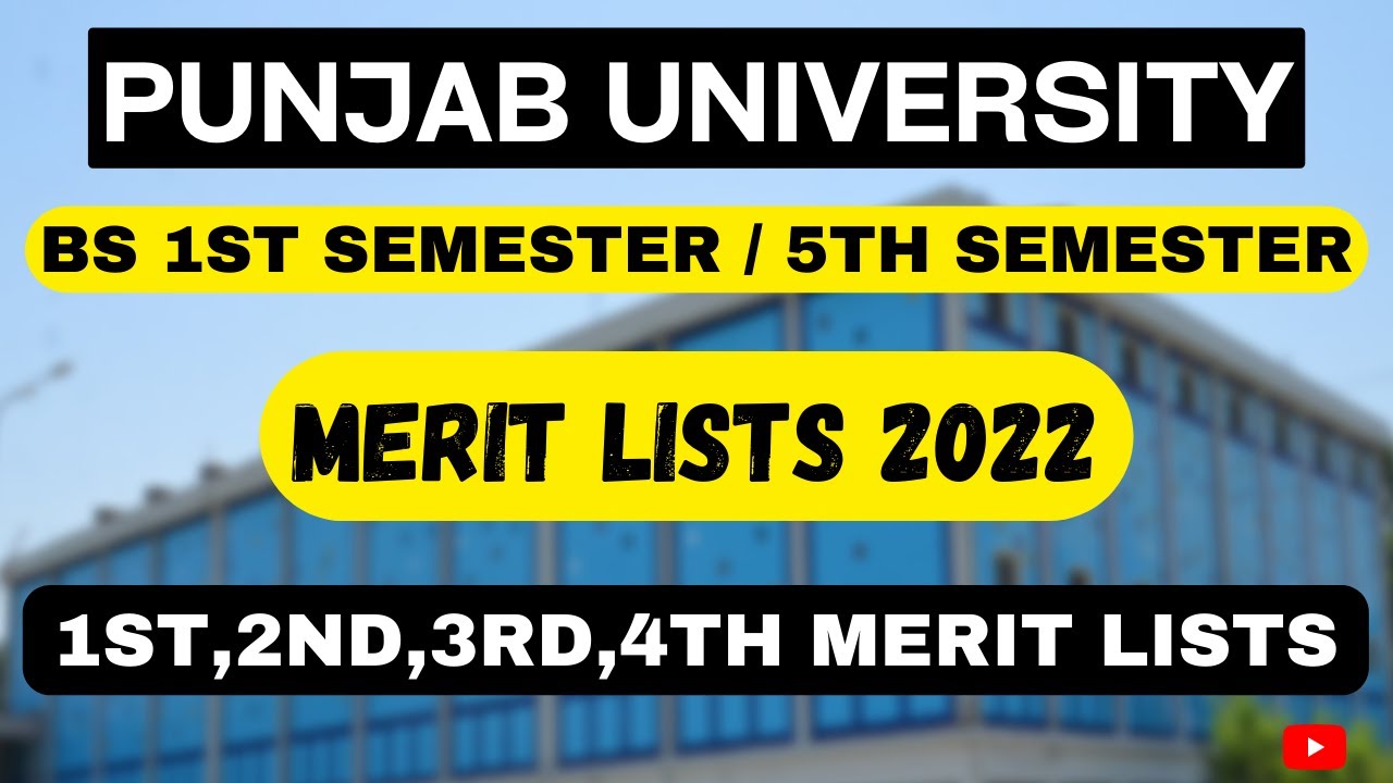 Punjab University Merit Lists 2022 | BS 1st & BS 5th Semester | PU Admissions 2022 Merit 2022 PU