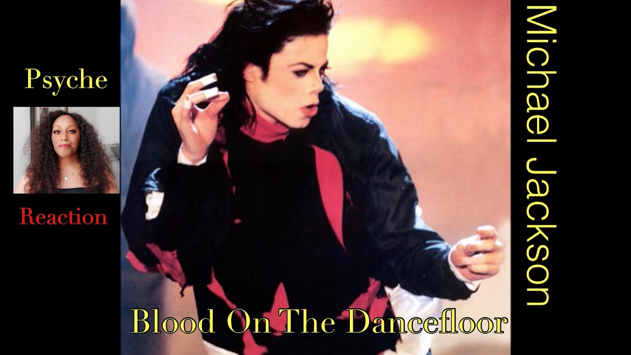 REACTION by PSYCHE: Michael Jackson Blood on The Dance Floor Live