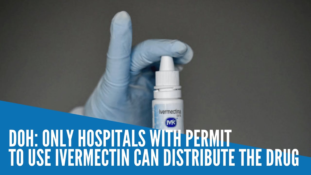 DOH: Only hospitals with permit to use ivermectin can distribute the drug