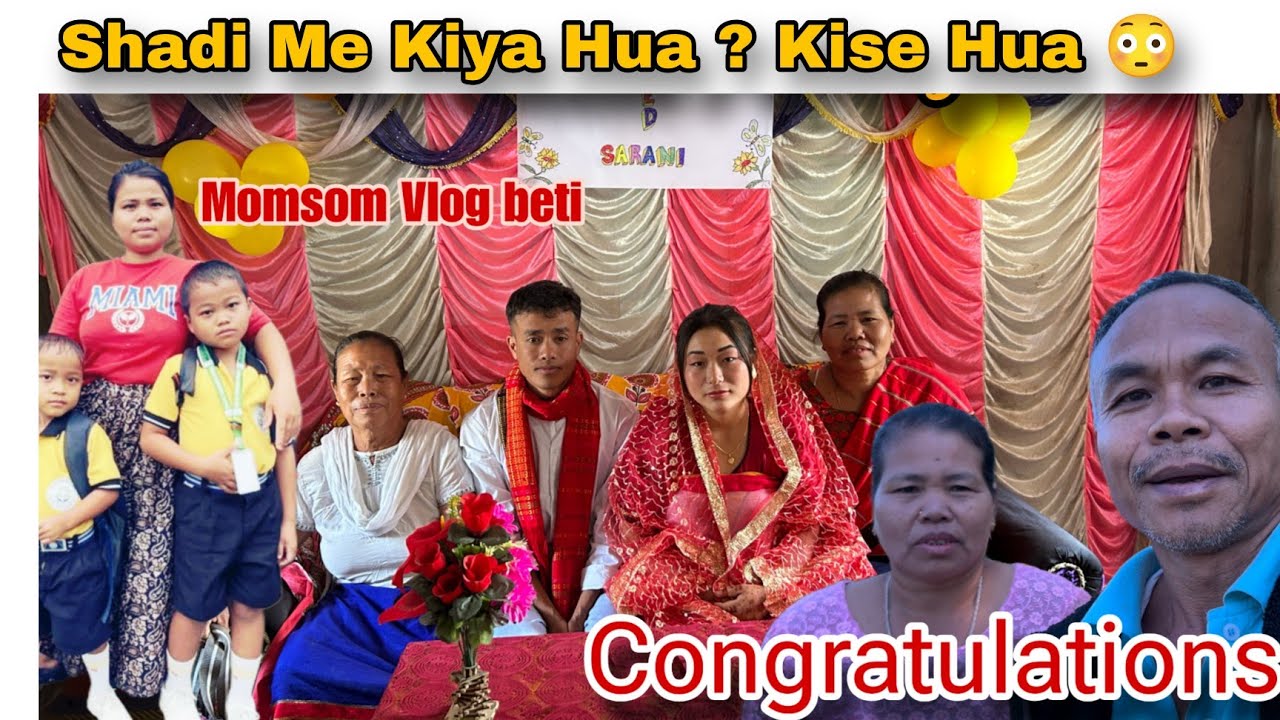 Finally Beti ka shadi hogaya ll Tension katam hogaya ll Beti ke Marriage ll Arunachal Pradesh.