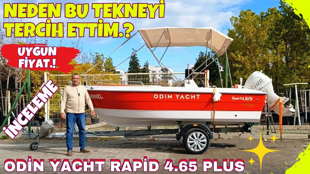 ODİN YACHT 4.65 RAPİD PLUS'I NEDEN SEÇTİM? KARADA İNCELEME. NEDEN PARSUN MOTOR? UYGUN FİYATLI TEKNE.
