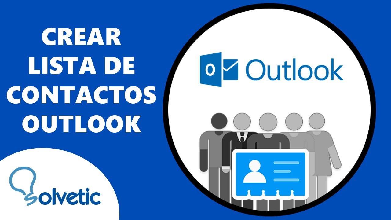 Crear Contactos Outlook o Lista Contactos Outlook 🧑🏼&zwj;🦲✔️ Lista de Distribuci&oacute;n