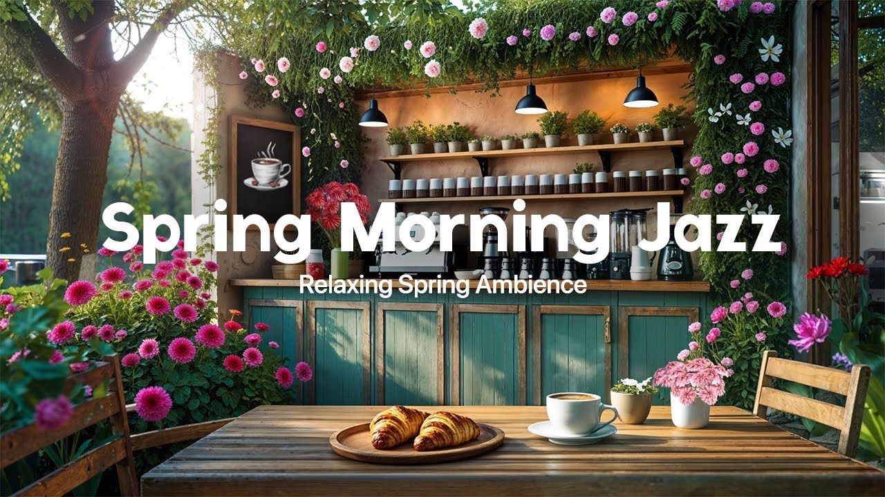 (NO MID-ROLL ADS) Spring Morning Jazz ☀️ Instrumental Smooth Ambience Tunes for a Fresh Start