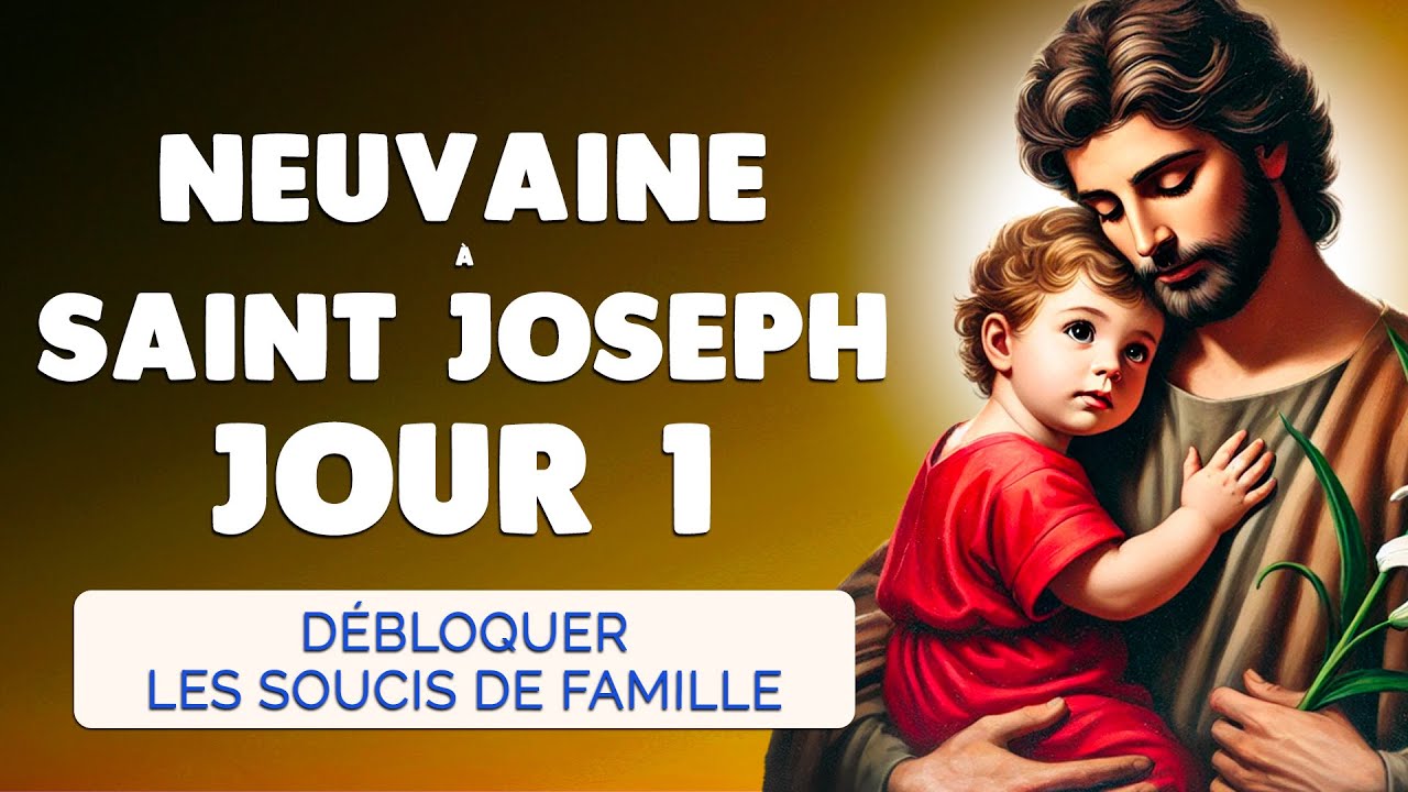 🙏 NEUVAINE à SAINT JOSEPH 2025 Jour 1 🙏 Débloquer les Soucis de Famille