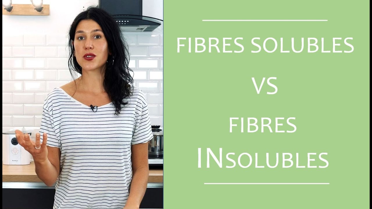 Les fibres solubles et insolubles
