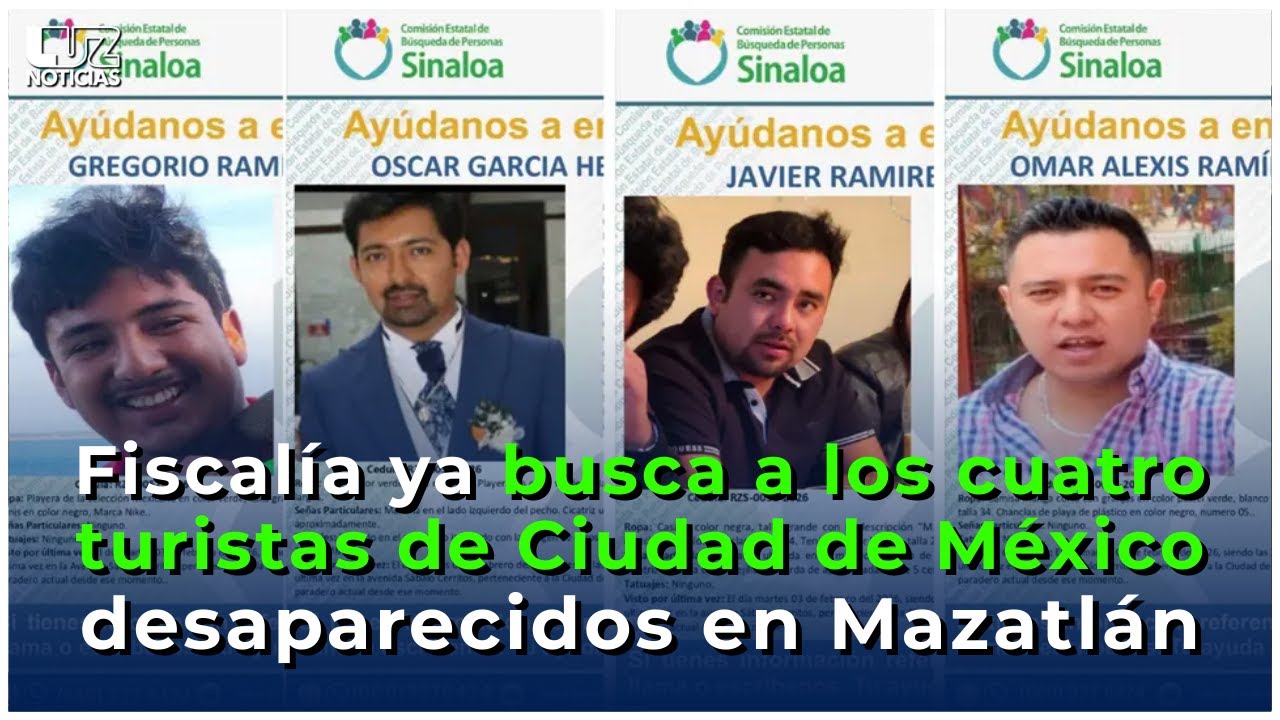 Fiscalía ya busca a los 4 turistas de Ciudad de México desaparecidos en Mazatlán.